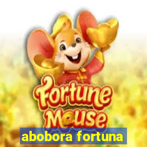 abobora fortuna